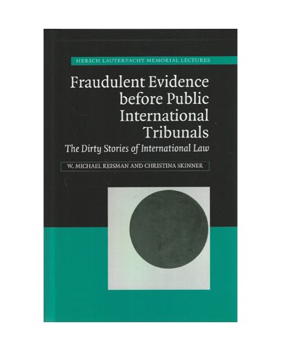 Fraudulent Evidence before Public International Tribunals: The Dirty Stories of International Law