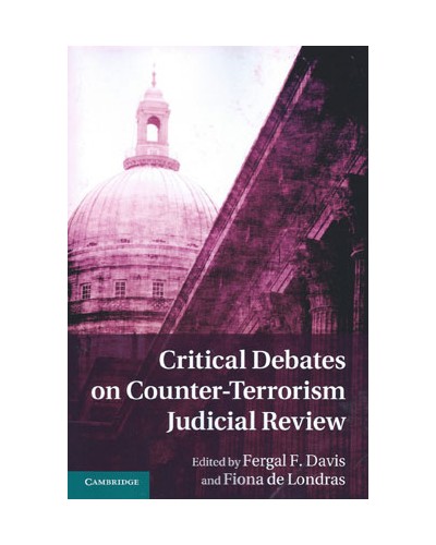 Critical Debates on Counter-Terrorism Judicial Review
