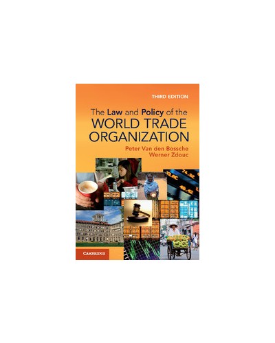 The Law and Policy of the World Trade Organization: Text Cases and Materials, 3rd Edition