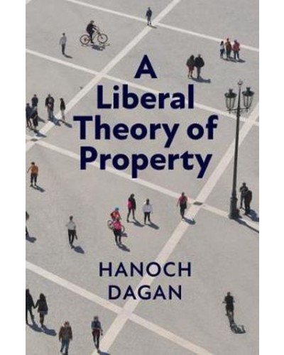 A Liberal Theory of Property