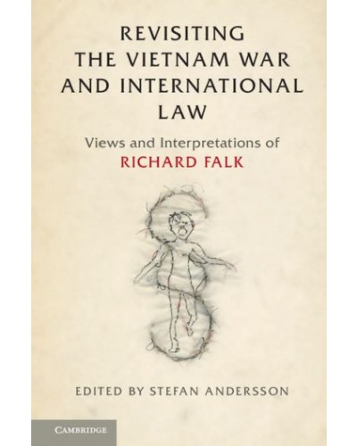 Revisiting the Vietnam War and International Law: Views and Interpretations of Richard Falk
