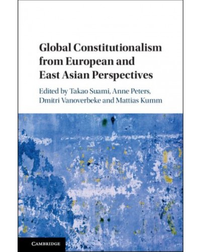 Global Constitutionalism from European and East Asian Perspectives