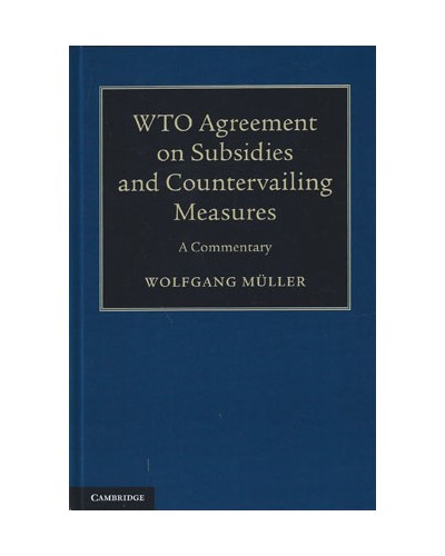 WTO Agreement on Subsidies and Countervailing Measures: A Commentary