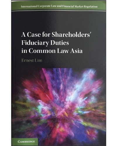 A Case for Shareholders' Fiduciary Duties in Common Law Asia