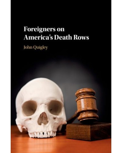 Foreigners on America's Death Row: The Legal Combat over Access to A Consul