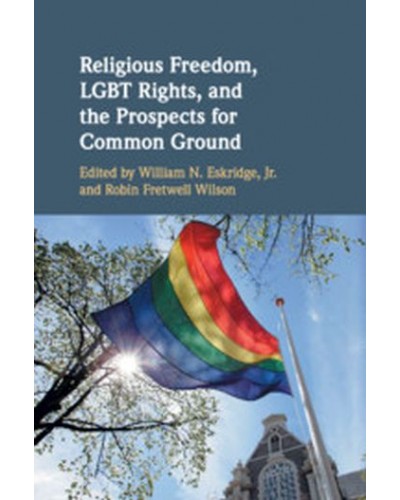 Religious Freedom, LGBT Rights, and the Prospects for Common Ground