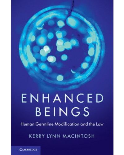 Enhanced Beings: Human Germline Modification and the Law