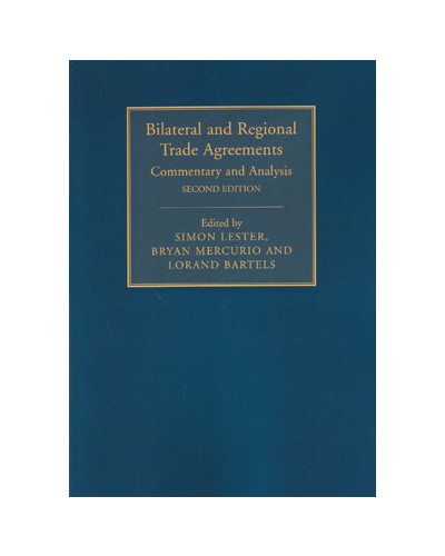 Bilateral and Regional Trade Agreements: Commentary and Analysis 2nd