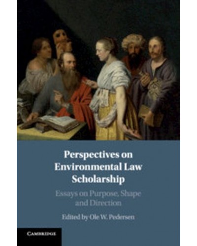 Perspectives on Environmental Law Scholarship: Essays on Purpose, Shape and Direction