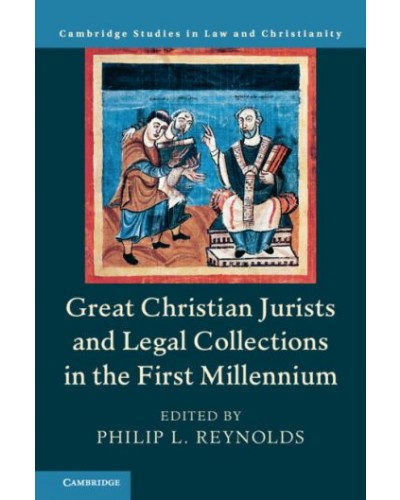Great Christian Jurists and Legal Collections in the First Millennium