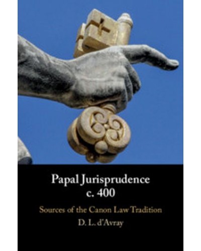 Papal Jurisprudence c. 400: Sources of the Canon Law Tradition