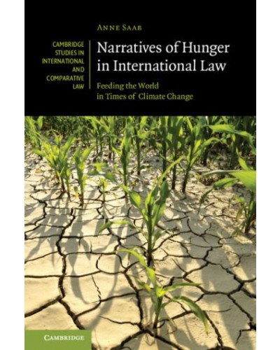 Narratives of Hunger in International Law: Feeding the World in Times of Climate Change