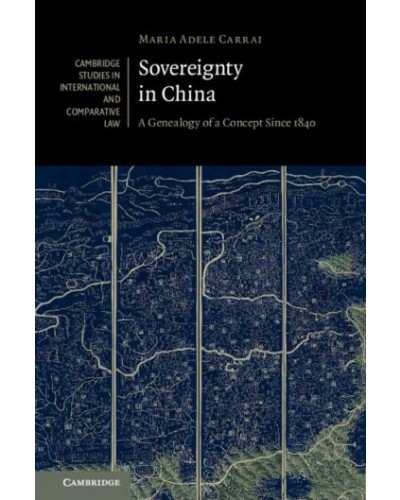 Sovereignty in China: A Genealogy of a Concept Since 1840