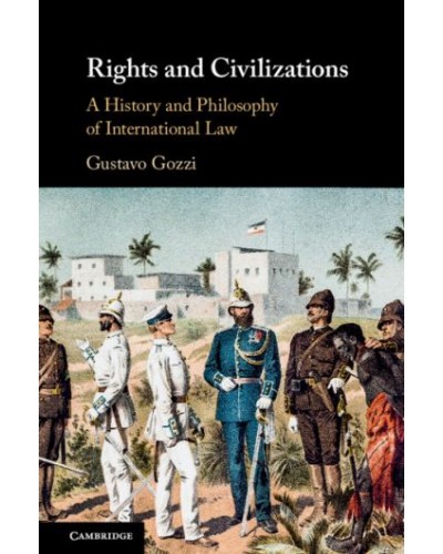 Rights and Civilizations: A History and Philosophy of International Law