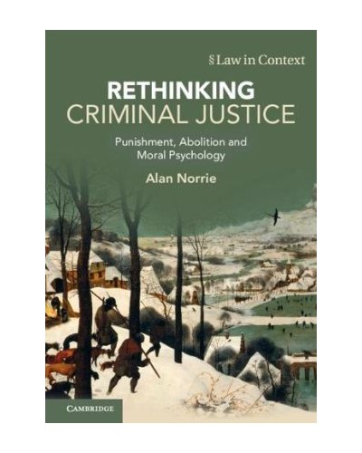 Rethinking Criminal Justice: Punishment, Abolition and Moral Psychology