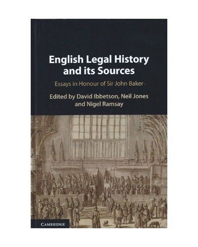 English Legal History and its Sources: Essays in Honour of Sir John Baker