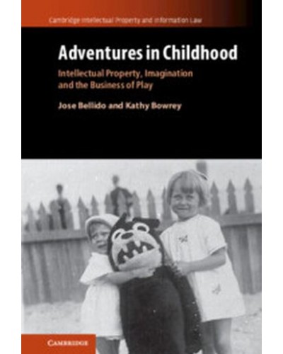 Adventures in Childhood: Intellectual Property, Imagination and the Business of Play