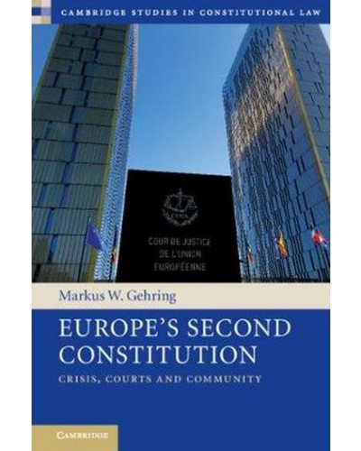 Europe's Second Constitution: Crisis, Courts and Community