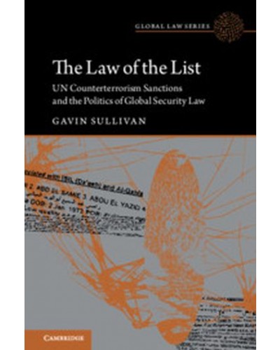 The Law of the List: UN Counterterrorism Sanctions and the Politics of Global Security Law