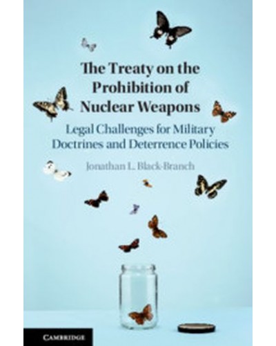 The Treaty on the Prohibition of Nuclear Weapons: Legal Challenges for Military Doctrines and Deterrence Policies