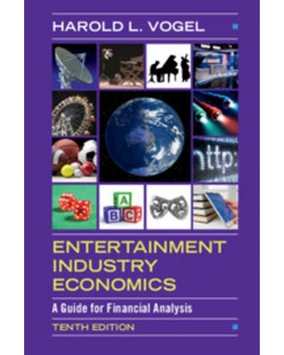 Entertainment Industry Economics: A Guide for Financial Analysis 10th Edition
