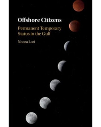 Offshore Citizens: Permanent Temporary Status in the Gulf