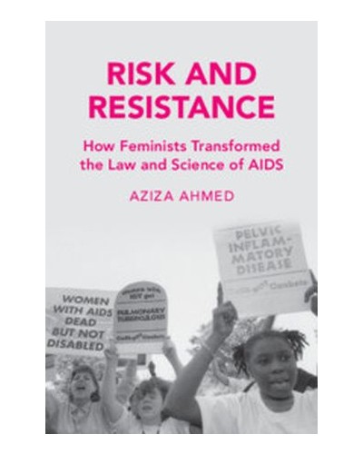 Risk and Resistance: How Feminists Transformed the Law and Science of AIDS