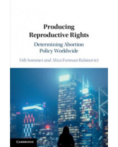 Producing Reproductive Rights: Determining Abortion Policy Worldwide