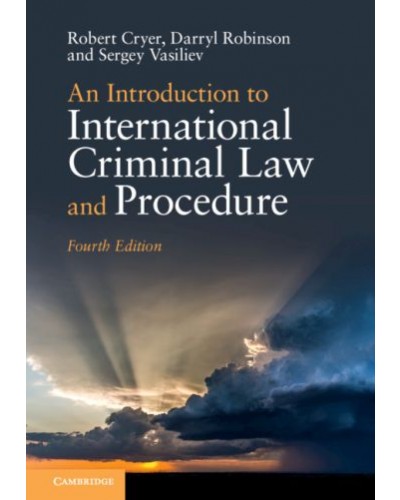 An Introduction to International Criminal Law and Procedure, 4th Edition