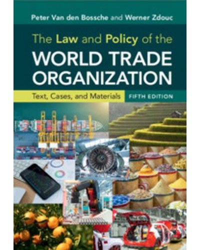 The Law and Policy of the World Trade Organization: Text, Cases and Materials 5th Edition