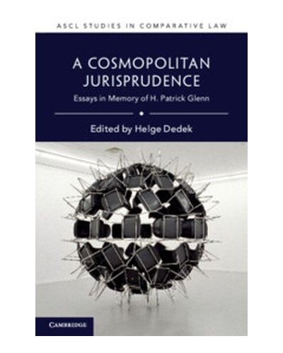A Cosmopolitan Jurisprudence: Essays in Memory of H. Patrick Glenn