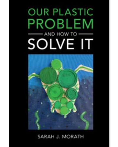 Our Plastic Problem and How to Solve It