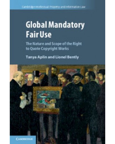 Global Mandatory Fair Use: The Nature and Scope of the Right to Quote Copyright Works
