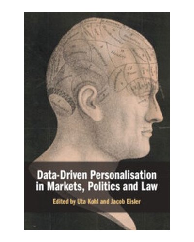 Data-Driven Personalisation in Markets, Politics and Law