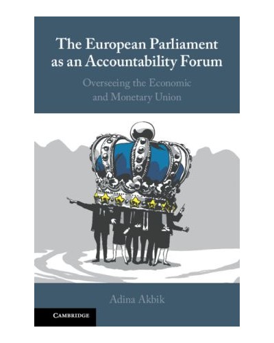 The European Parliament as an Accountability Forum: Overseeing the Economic and Monetary Union