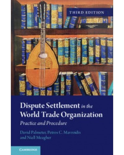 Dispute Settlement in the World Trade Organization: Practice and Procedure 3rd Edition