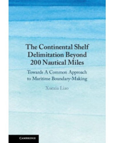 The Continental Shelf Delimitation Beyond 200 Nautical Miles: Towards A Common Approach to Maritime Boundary-Making