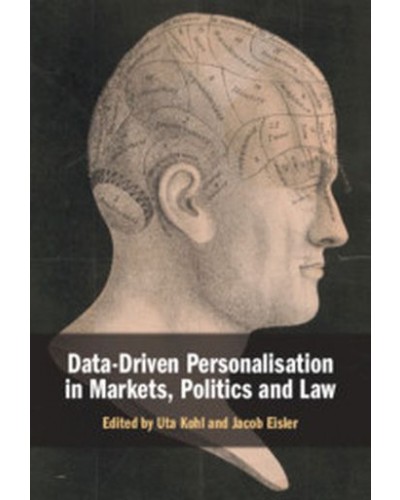 Data-Driven Personalisation in Markets, Politics and Law