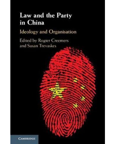 Law and the Party in China: Ideology and Organisation