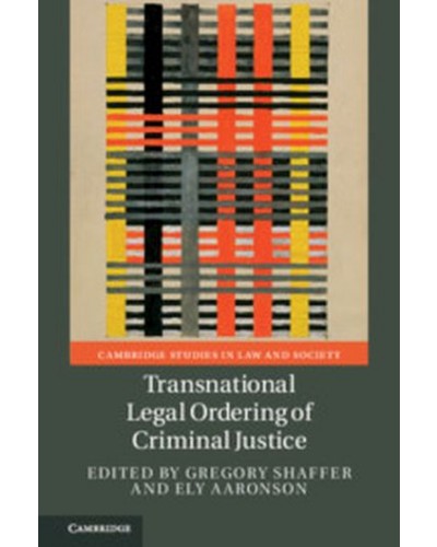 Transnational Legal Ordering of Criminal Justice