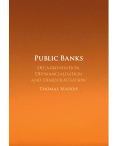 Public Banks: Decarbonisation, Definancialisation and Democratisation