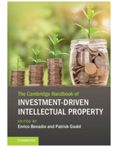 The Cambridge Handbook of Investment-Driven Intellectual Property