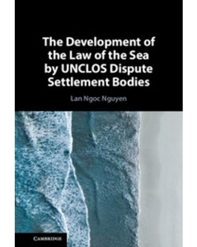 The Development of the Law of the Sea by UNCLOS Dispute Settlement Bodies