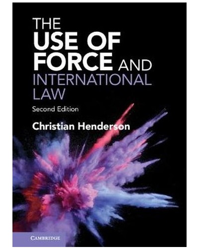 The Use of Force and International Law 2nd Edition