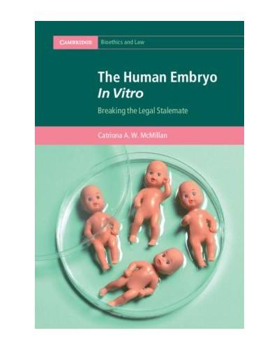 The Human Embryo In Vitro: Breaking the Legal Stalemate