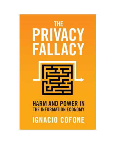 The Privacy Fallacy: Harm and Power in the Information Economy