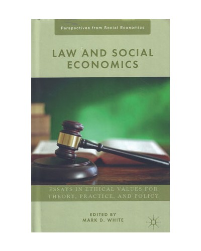 Law and Social Economics: Essays in Ethical Values for Theory, Practice, and Policy