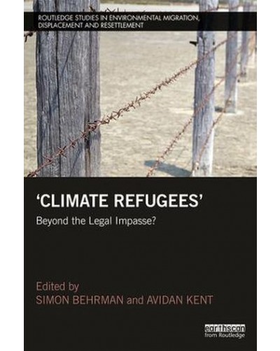 Climate Refugees: Beyond the Legal Impasse?