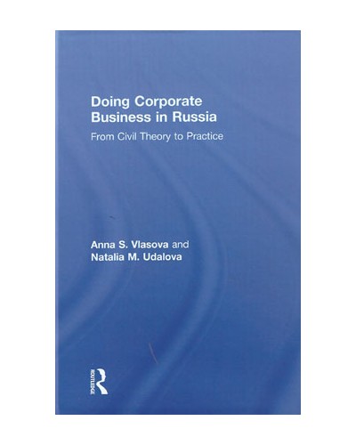 Doing Corporate Business in Russia: From Civil Theory to Practice