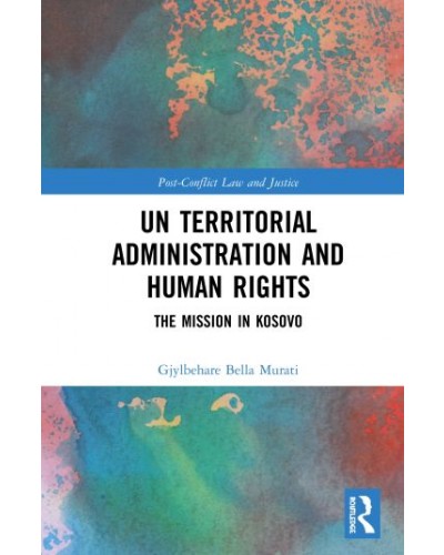 UN Territorial Administration and Human Rights: The Mission in Kosovo